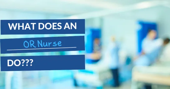 text over a blurred OR background that reads "What does an OR nurse Do?"