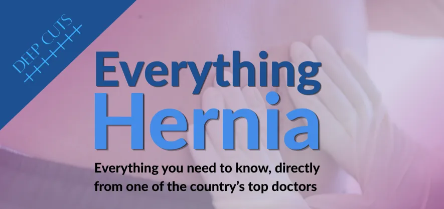 Title card for Everything Hernia series, with text "Everything Hernia. Everything you need to know, directly from one of the country's top doctors."