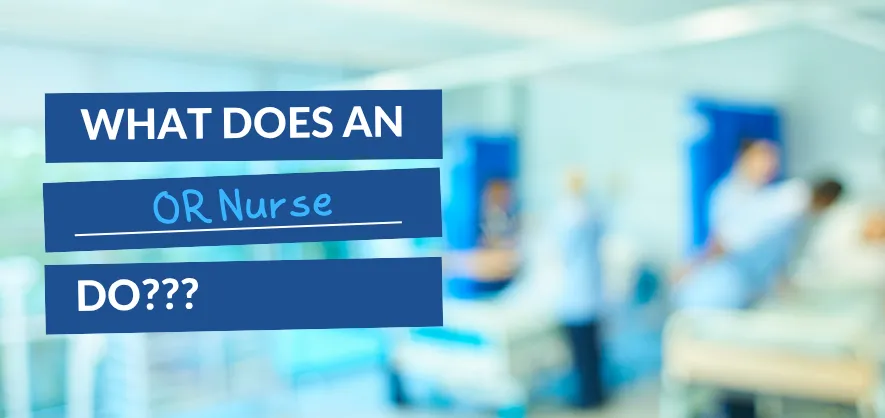 text over a blurred OR background that reads "What does an OR nurse Do?"